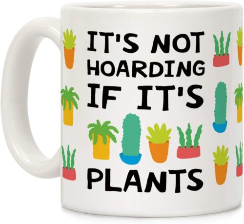 Gifts for a Plant Lover: 9 - Plant Hoarder Mug